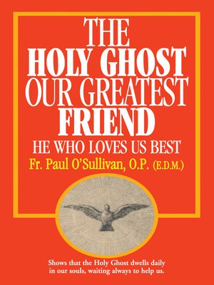 cover image of The Holy Ghost, Our Greatest Friend